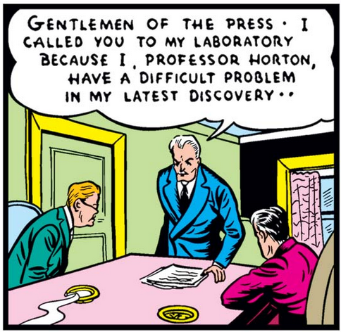 A panel from MARVEL COMICS #1, in whihc Professor Horton begins talking to the press.