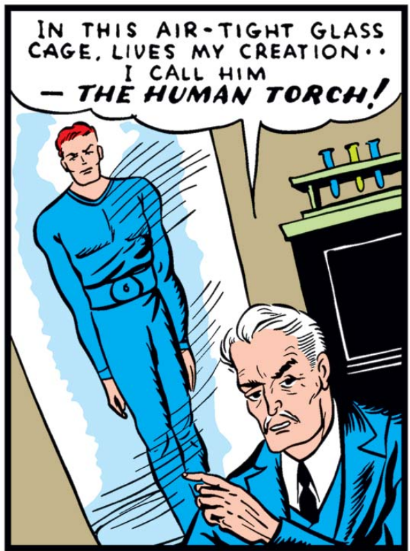 A panel from MARVEL COMICS #1, showing Professor Horton pointing at the Human Torch, in a glass tube, and saying "In this air-tight glass cage, lives my creation.. I call him -- THE HUMAN TORCH!"