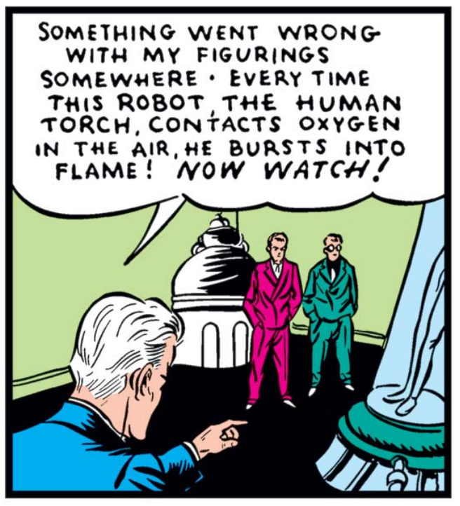 "Something went wrong with my figurings somewhere," says Horton. "Every time this robot, the Human Torch, contacts oxygen in the air, he burst into flame! Now watch!"