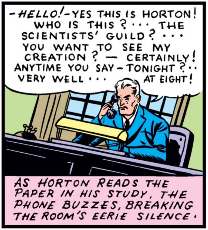 Horton answers the phone in his study abd has a one-sided conversation with the Scientists Guild, who want to see his creation.