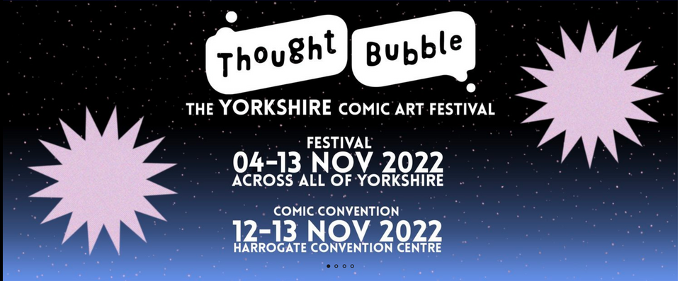 Thought Bubble Convention, 12th and 13th November in Harrogate Convention Centre.
